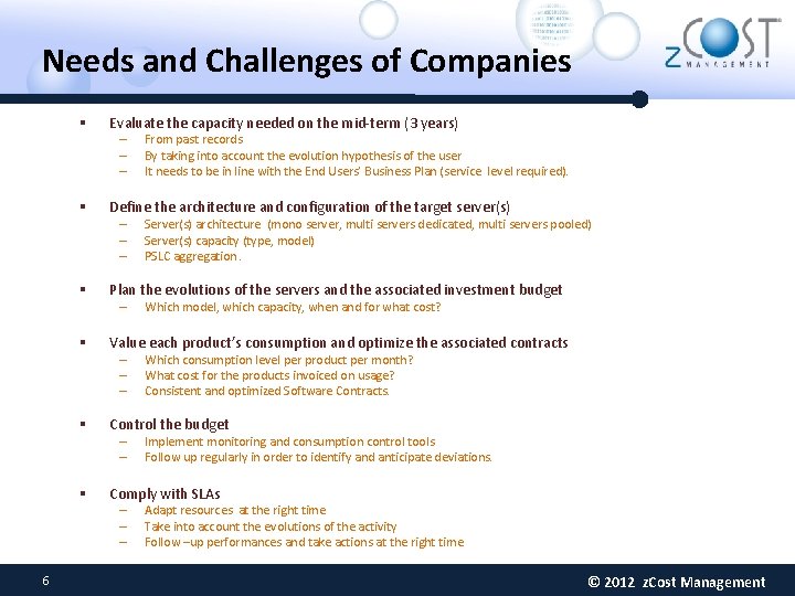 Needs and Challenges of Companies § Evaluate the capacity needed on the mid-term (3
