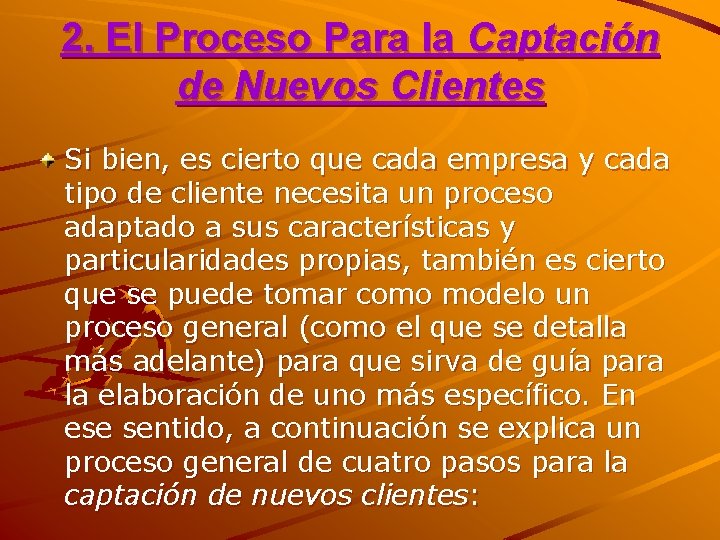 2. El Proceso Para la Captación de Nuevos Clientes Si bien, es cierto que