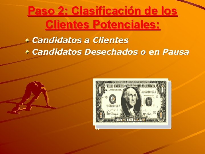 Paso 2: Clasificación de los Clientes Potenciales: Candidatos a Clientes Candidatos Desechados o en