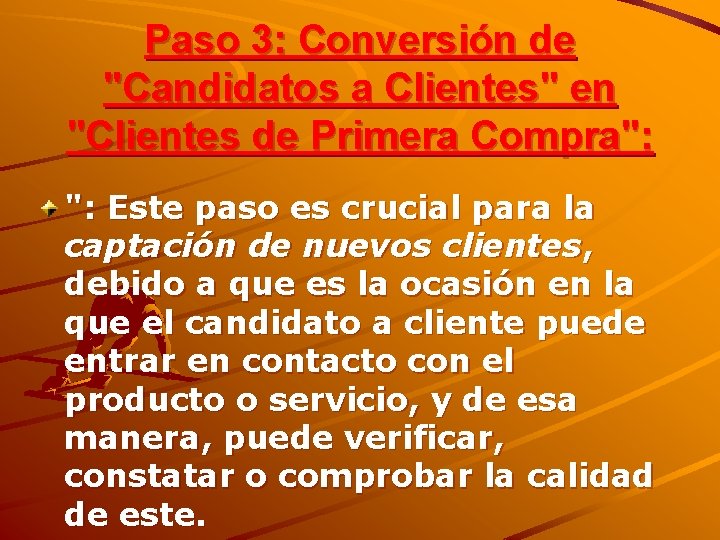 Paso 3: Conversión de "Candidatos a Clientes" en "Clientes de Primera Compra": ": Este
