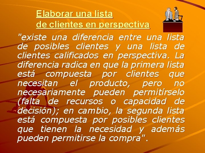 Elaborar una lista de clientes en perspectiva "existe una diferencia entre una lista de