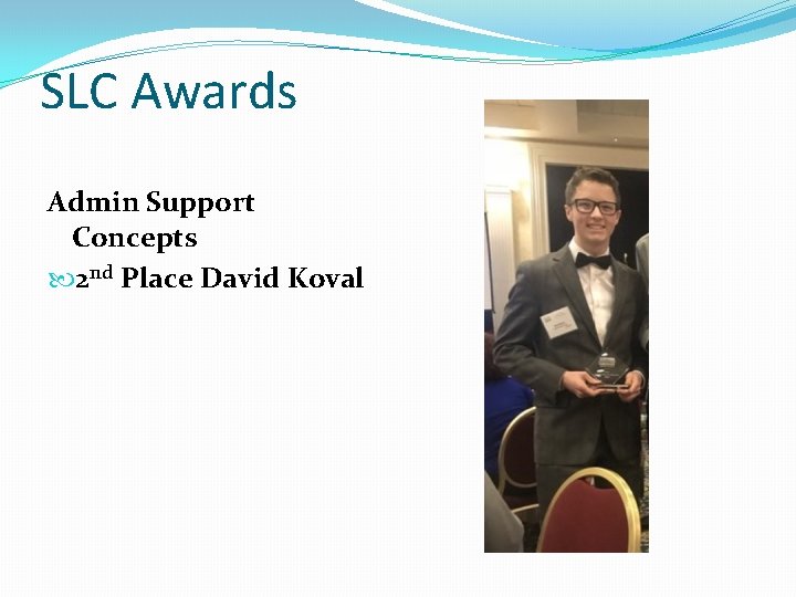 SLC Awards Admin Support Concepts 2 nd Place David Koval 