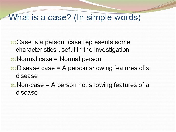 What is a case? (In simple words) Case is a person, case represents some
