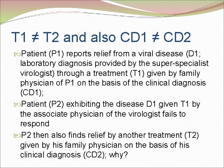 T 1 ≠ T 2 and also CD 1 ≠ CD 2 Patient (P