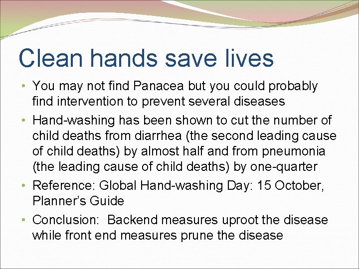 Clean hands save lives • You may not find Panacea but you could probably