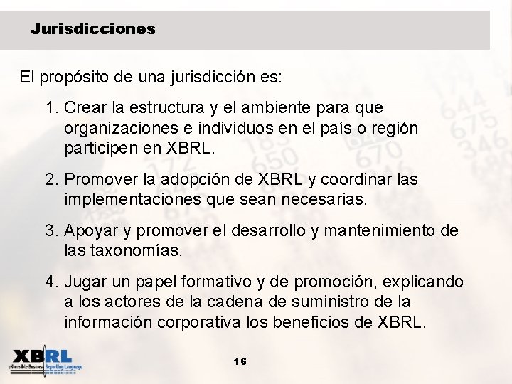 Jurisdicciones El propósito de una jurisdicción es: 1. Crear la estructura y el ambiente