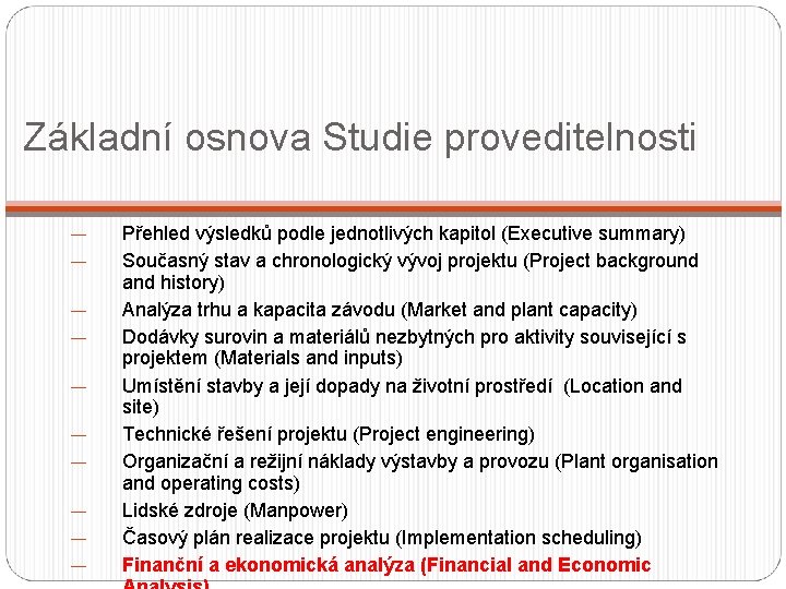 Základní osnova Studie proveditelnosti ― ― ― ― ― Přehled výsledků podle jednotlivých kapitol