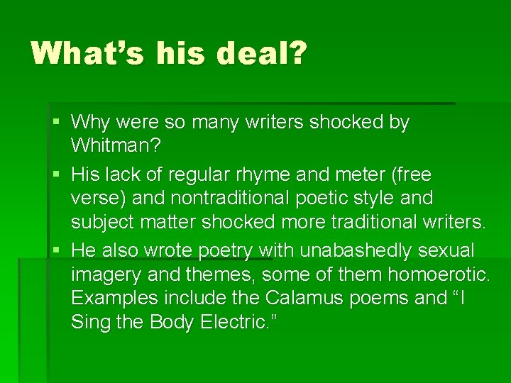 What’s his deal? § Why were so many writers shocked by Whitman? § His