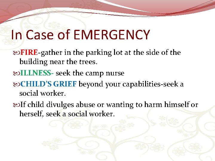 In Case of EMERGENCY FIRE-gather in the parking lot at the side of the