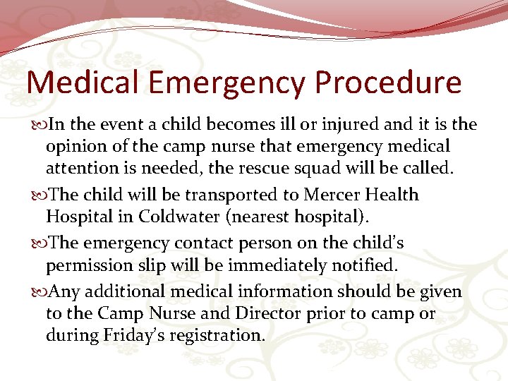 Medical Emergency Procedure In the event a child becomes ill or injured and it