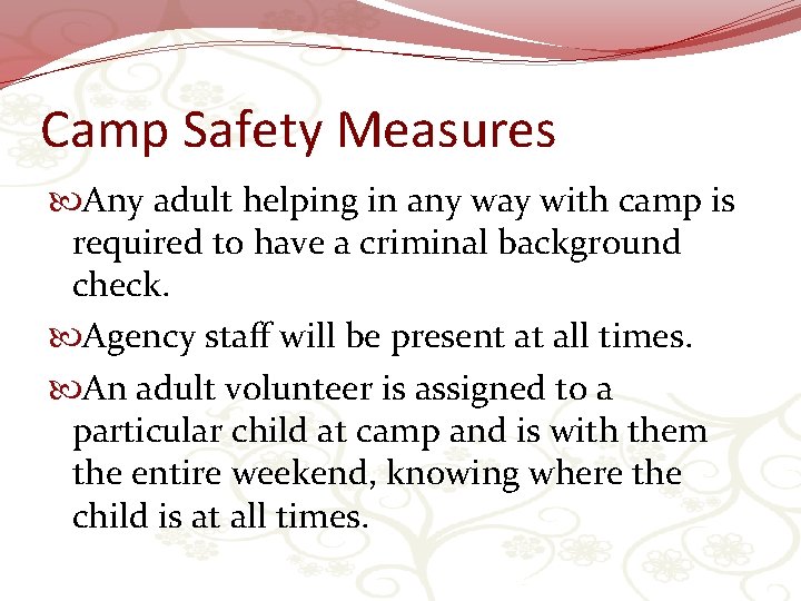 Camp Safety Measures Any adult helping in any way with camp is required to