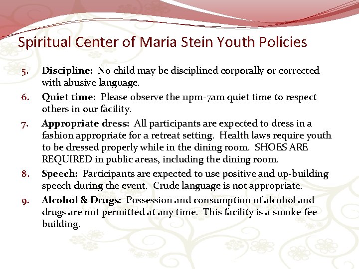 Spiritual Center of Maria Stein Youth Policies 5. 6. 7. 8. 9. Discipline: No