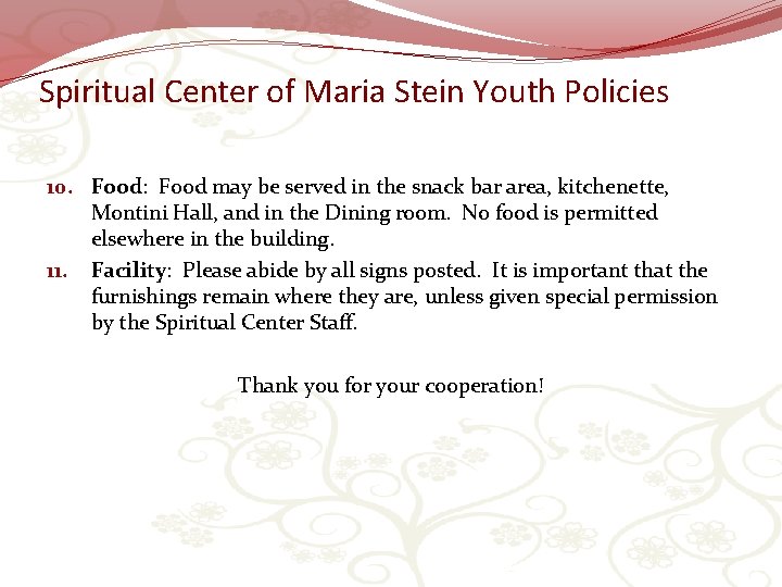 Spiritual Center of Maria Stein Youth Policies 10. Food: Food may be served in