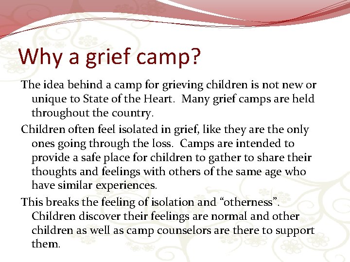 Why a grief camp? The idea behind a camp for grieving children is not