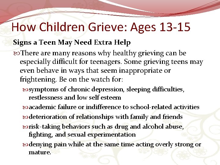 How Children Grieve: Ages 13 -15 Signs a Teen May Need Extra Help There