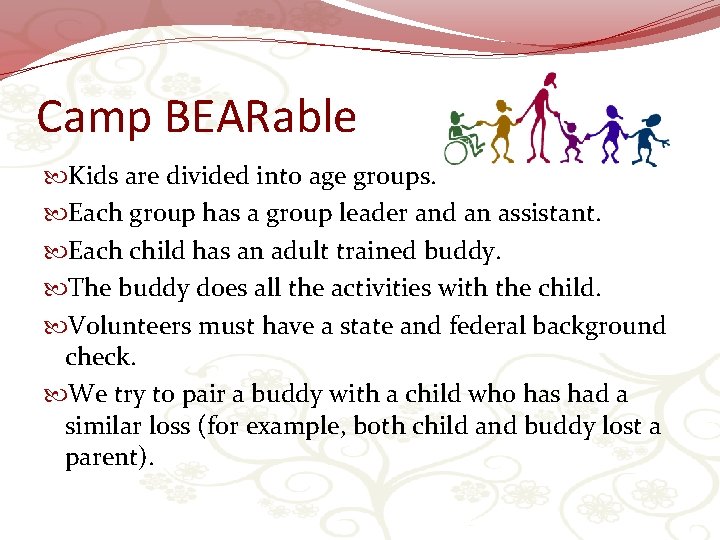 Camp BEARable Kids are divided into age groups. Each group has a group leader