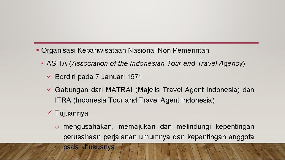 § Organisasi Kepariwisataan Nasional Non Pemerintah • ASITA (Association of the Indonesian Tour and