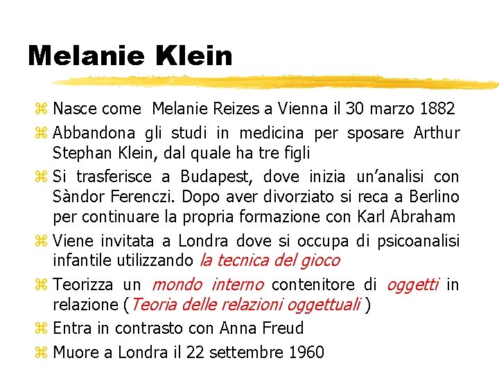 Melanie Klein z Nasce come Melanie Reizes a Vienna il 30 marzo 1882 z