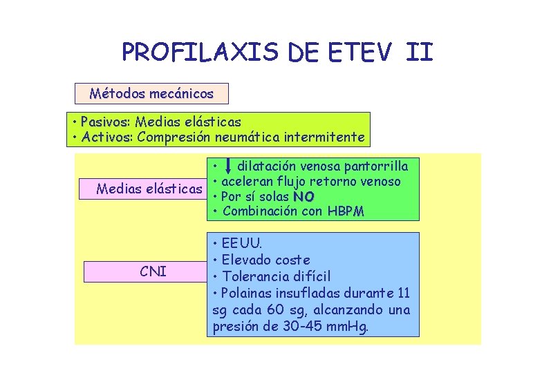 PROFILAXIS DE ETEV II Métodos mecánicos • Pasivos: Pasivos Medias elásticas • Activos: Activos