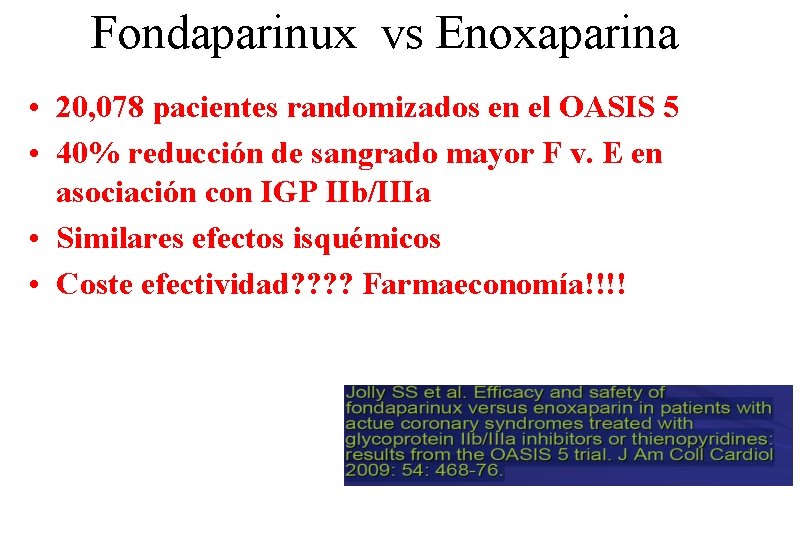Fondaparinux vs Enoxaparina • 20, 078 pacientes randomizados en el OASIS 5 • 40%