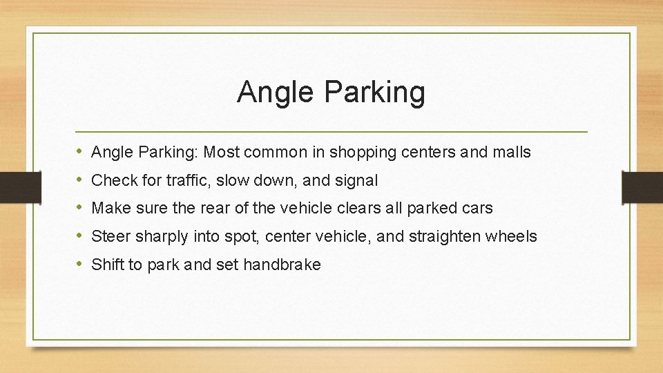 Angle Parking • • • Angle Parking: Most common in shopping centers and malls