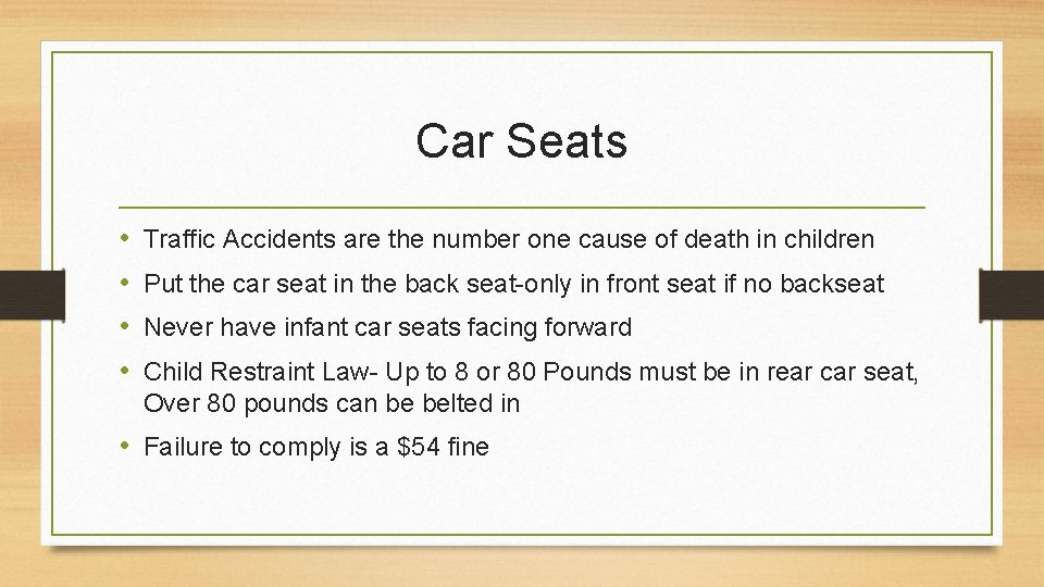 Car Seats • • Traffic Accidents are the number one cause of death in