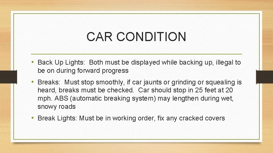 CAR CONDITION • Back Up Lights: Both must be displayed while backing up, illegal