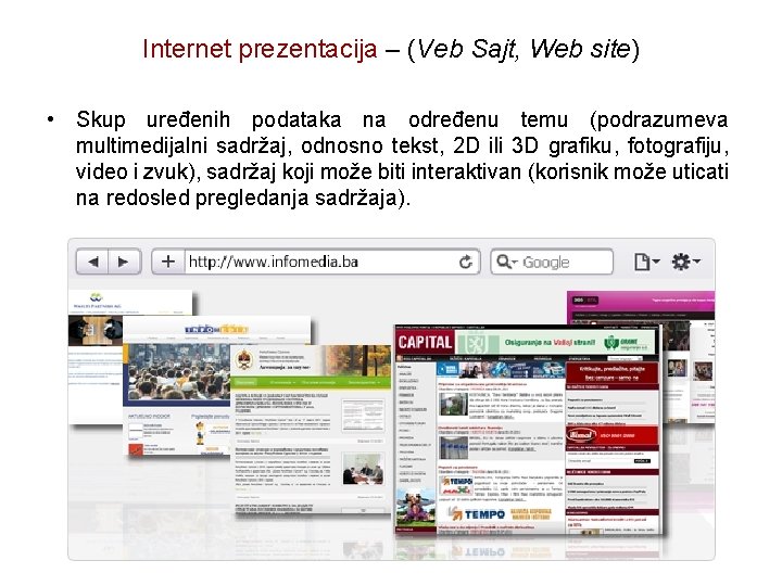 Internet prezentacija – (Veb Sajt, Web site) • Skup uređenih podataka na određenu temu