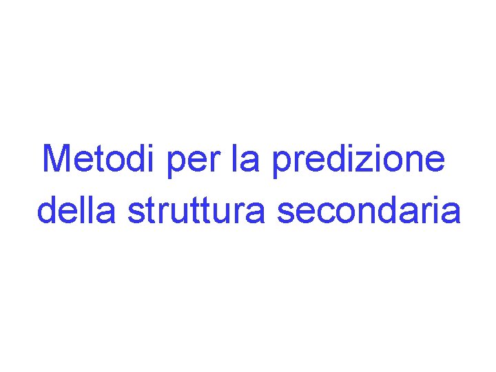 Metodi per la predizione della struttura secondaria 