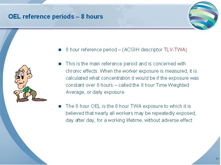 OEL reference periods – 8 hours n 8 hour reference period – (ACGIH descriptor OEL reference periods – 8 hours n 8 hour reference period – (ACGIH descriptor