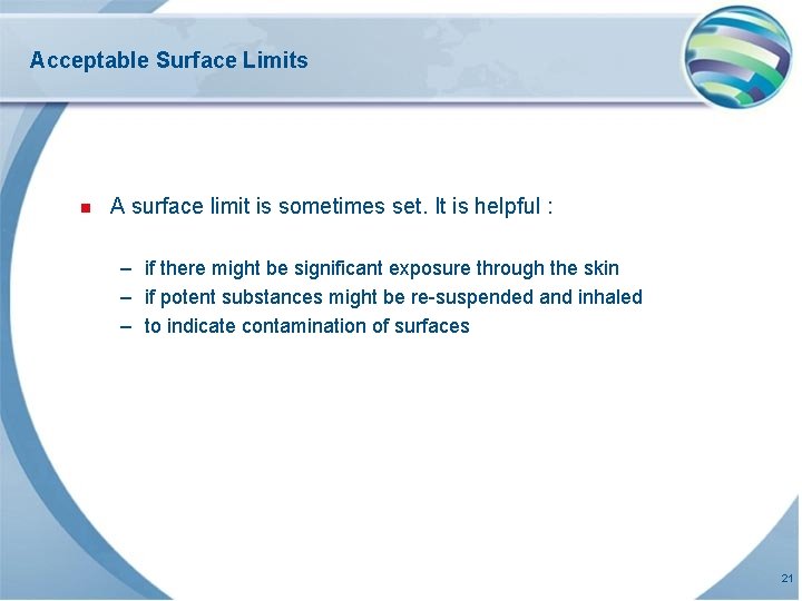 Acceptable Surface Limits n A surface limit is sometimes set. It is helpful : Acceptable Surface Limits n A surface limit is sometimes set. It is helpful :