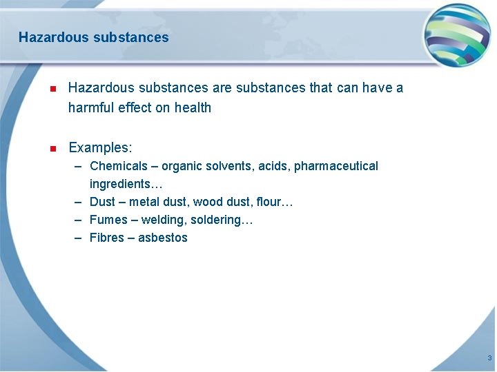 Hazardous substances n Hazardous substances are substances that can have a harmful effect on Hazardous substances n Hazardous substances are substances that can have a harmful effect on