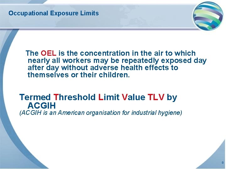 Occupational Exposure Limits The OEL is the concentration in the air to which nearly Occupational Exposure Limits The OEL is the concentration in the air to which nearly