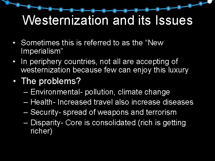 Westernization and its Issues • Sometimes this is referred to as the “New Imperialism”