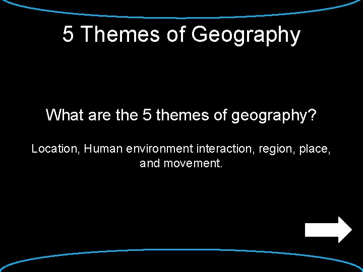 5 Themes of Geography What are the 5 themes of geography? Location, Human environment