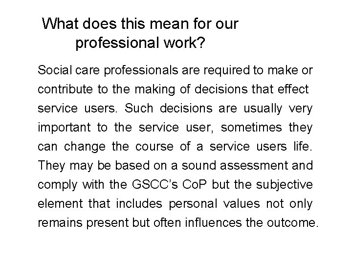 What does this mean for our professional work? Social care professionals are required to