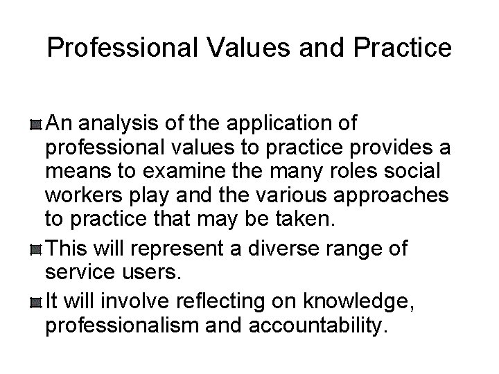 Professional Values and Practice An analysis of the application of professional values to practice