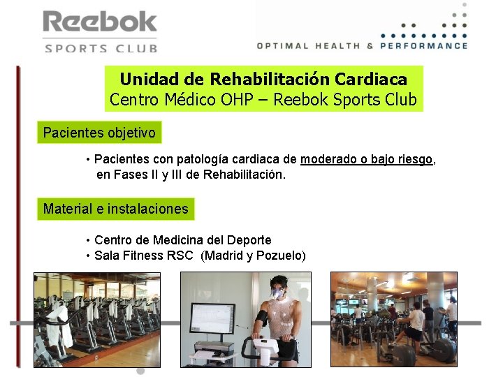 Unidad de Rehabilitación Cardiaca Centro Médico OHP – Reebok Sports Club Pacientes objetivo •