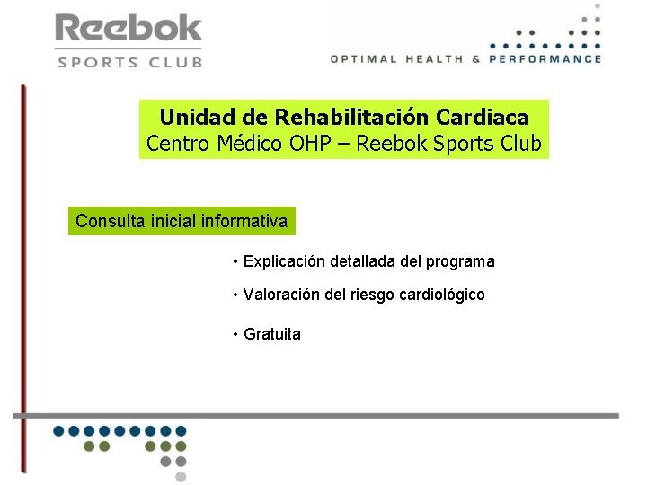 Unidad de Rehabilitación Cardiaca Centro Médico OHP – Reebok Sports Club Consulta inicial informativa