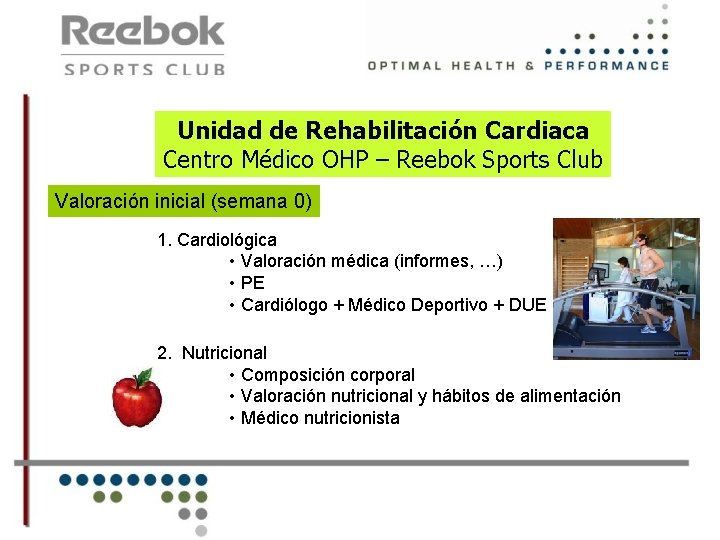 Unidad de Rehabilitación Cardiaca Centro Médico OHP – Reebok Sports Club Valoración inicial (semana