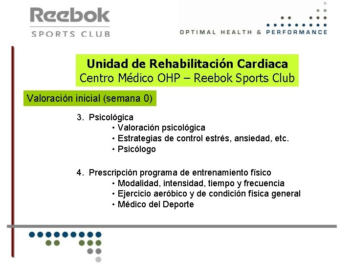 Unidad de Rehabilitación Cardiaca Centro Médico OHP – Reebok Sports Club Valoración inicial (semana