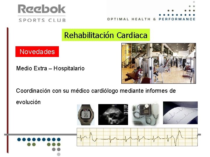 Rehabilitación Cardiaca Novedades Medio Extra – Hospitalario Coordinación con su médico cardiólogo mediante informes