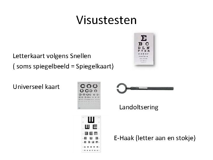 Visustesten Letterkaart volgens Snellen ( soms spiegelbeeld = Spiegelkaart) Universeel kaart Landoltsering E-Haak (letter