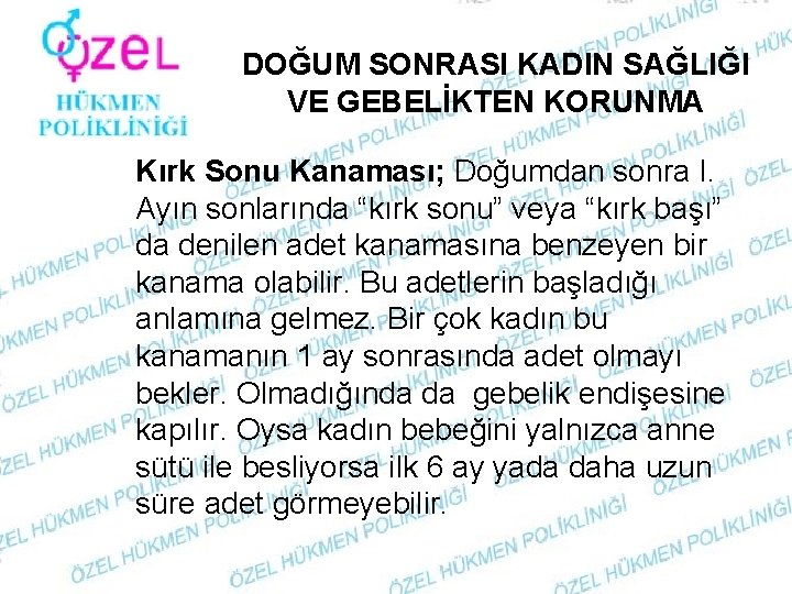 DOĞUM SONRASI KADIN SAĞLIĞI VE GEBELİKTEN KORUNMA Kırk Sonu Kanaması; Doğumdan sonra I. Ayın