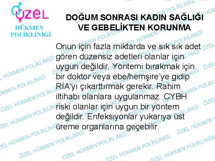 DOĞUM SONRASI KADIN SAĞLIĞI VE GEBELİKTEN KORUNMA Onun için fazla miktarda ve sık adet