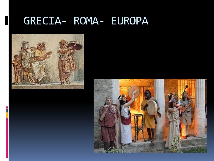 GRECIA- ROMA- EUROPA 