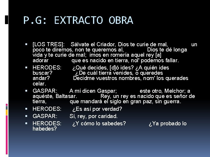 P. G: EXTRACTO OBRA [LOS TRES]: Sálvate el Criador, Dios te curie de mal,