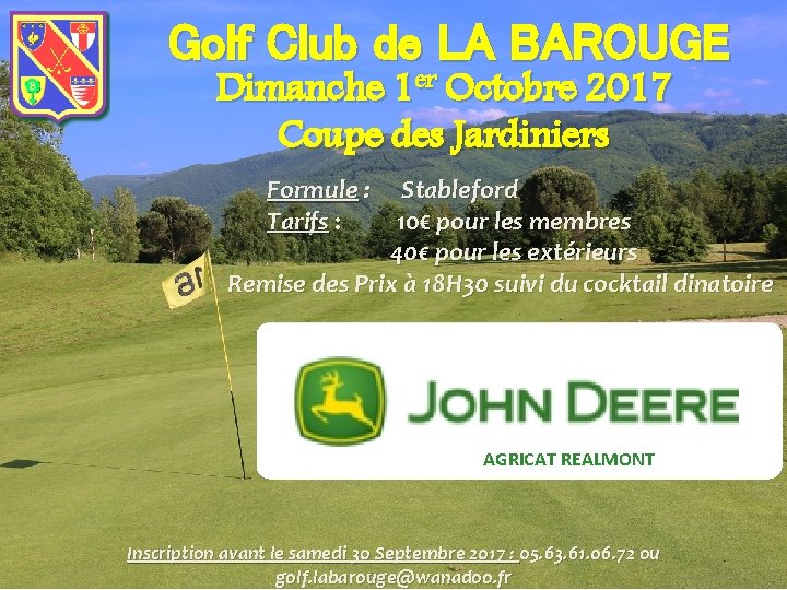 Golf Club de LA BAROUGE Dimanche 1 er Octobre 2017 Coupe des Jardiniers Formule