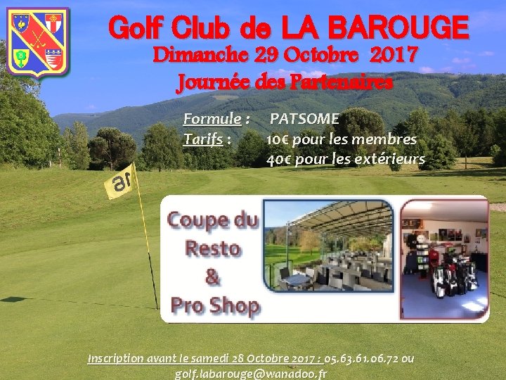 Golf Club de LA BAROUGE Dimanche 29 Octobre 2017 Journée des Partenaires Formule :
