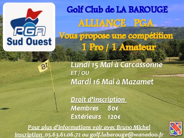 Golf Club de LA BAROUGE ALLIANCE PGA Vous propose une compétition 1 Pro /